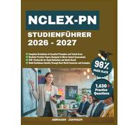 NCLEX-PN Studienführer 2026-2027: Ein umfassender Lernbegleiter, der die Grundlagen Krankenpflege, Techniken Patientenversorgung, klinische Beurteilung und effektive Prüfungsvorbereitung abdeckt