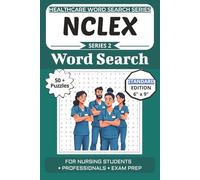 NCLEX Prep Word Search Puzzle Book: Puzzles for Nursing Students Preparing for the NCLEX Exam: 50+ Word Search Puzzles (Healthcare Word Search Puzzle Book Series)