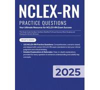 NCLEX-RN 2025 Practice Questions - 320 Practice Questions with Detailed Rationale: 320 Practice Questions with Detailed Rationales for NCLEX-RN Exam Success