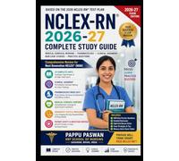 NCLEX-RN 2026-2027 Complete Study Guide: Comprehensive Review Based on the 2026 NCLEX-RN