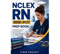NCLEX RN 2026-2027 Prep Book: National Council Licensure Examination Review for Registered Nurses with Test Strategies, Practice, and Drug Info