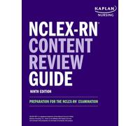 Nclex-RN Content Review Guide: Preparation for the Nclex-RN Examination (Kaplan
