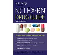 NCLEX-RN Drug Guide: 300 Medications You Need to Know for the Exam (Kaplan Test Prep)