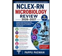 NCLEX-RN Microbiology Review 2026-2027: Complete Study Guide with 10 Units, Infection Control, Antimicrobial Therapy, Laboratory Diagnosis, and NCLEX Practice Review