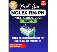 NCLEX-RN NEXT GENERATION EXAM PREP GUIDE 2025: Pass on your FIRST try- High-Yield Review of All Systems with 100 NCLEX-Style Practice ... Mnemonics, Infection Control, Pharmacology