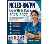 NCLEX-RN/PN Exam Study Guide 2026-2027: Your Complete and Comprehensive Companion for Clinical Judgment, NGN Questions, and Exam-Day Confidence
