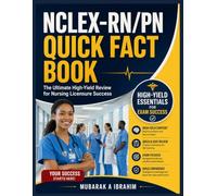 NCLEX-RN/PN Quick Fact Book: The Ultimate High-Yield Review for Nursing Licensure Success