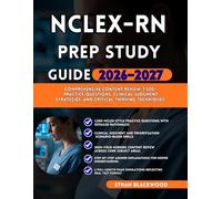 NCLEX-RN PREP STUDY GUIDE 2026-2027: Comprehensive Content Review 1,500+ Practice Questions Clinical Judgment Strategies and Critical Thinking Techniques