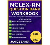 NCLEX-RN QUESTION BANK WORKBOOK: 500 Exam-Style Practice Questions with Detailed Rationales, NGN Case Studies, Prioritization Challenges, SATA ... Assessments (Book 3 of NCLEX MASTERY SERIES )