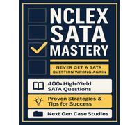 NCLEX-RN SATA Mastery, 400+ High-Yield Select All That Apply Questions With Detailed Rationales: Next Gen Case Studies, Proven Strategies and ... Questions (The NCLEX Thinking Errors Series)