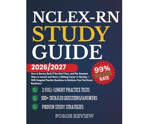NCLEX-RN STUDY GUIDE 2026/2027: How to Bounce Back if You Don’t Pass, and The Smartest Ways to Launch and Grow a Lifelong Career in Nursing - With ... to Reinforce Your Post-Exam Readiness"