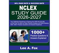 NCLEX-RN Study Guide 2026-2027: Your Definitive Roadmap to Passing the 2026 NCLEX-RN on the First Try - Built on Real Practice Analysis and NGN Mastery with 1000+ questions & answer explained.