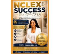 NCLEX® Success: From Student to RN: Clear Strategies for Nursing Students, International Graduates & ESL Learners