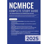 NCMHCE 2025 EXAM COMPLETE STUDY GUIDE: Your Ultimate Resource for NCMHCE Exam Success