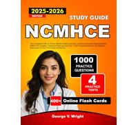 NCMHCE Exam Prep 2025-2026: Your Complete Path to Clinical Mental Health Counselor Licensure Scenario-Based Mastery, DSM-5-TR Updates, Treatment ... Rationales for First-Time Pass Confidence