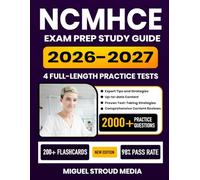 NCMHCE Exam Prep Study Guide 2026-2027: Comprehensive Review, 4 Full-Length Practice Tests, Proven Test-Taking Strategies, and Detailed Answer ... Clinical Mental Health Counseling Exam