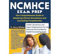 NCMHCE Exam Prep: Your Comprehensive Guide to Mastering Clinical Simulations and Counselling Competencies.