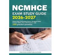 NCMHCE Exam Study Guide 2026-2027: Unlock Your Counseling Future, Navigate Cases, Conquer Ethics, Pass with Purpose with 1000 practice questions