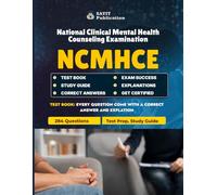 NCMHCE Exam Test Practice Questions 2025: Comprehensive Mental Health Counseling Prep & Study Guide: 284 Practice Questions for Assessment, DSM-5, Counseling Theories & Ethics
