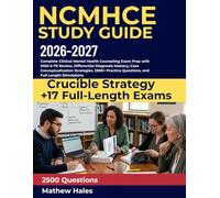 NCMHCE STUDY GUIDE 2026-2027: Complete Clinical Mental Health Counseling Exam Prep with DSM-5-TR Review, Differential Diagnosis Mastery, Case ... Questions, and Full-Length Simulations