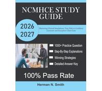 NCMHCE Study Guide 2026-2027: Mastering Clinical Simulations, Your Path to Confident Licensure and Exceptional Client Care