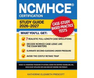 NCMHCE Study Guide Success Accelerator: Master Clinical Reasoning, Stop Second-Guessing & Disarm Costly Answer Traps | A Proven System for Busy Counselors to Walk Into the Exam Fully Prepared