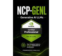 NCP-GENL: Generative AI LLMs (NVIDIA Certification Guides)