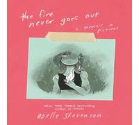 ND Stevenson The Fire Never Goes Out Book ND Stevenson Multicolor