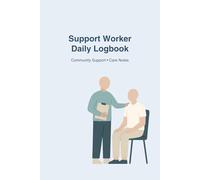NDIS Support Worker Daily Notes Book: Professional Documentation Log • Goal Tracking • Activity & Outcome Records • 120 Pages • 6×9 Inches