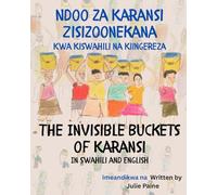 Ndoo za Karansi Zisizoonekana Kwa Kiswahili na Kiingereza: The Invisible Buckets of Karansi In Swahili and English