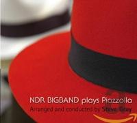 NDR Bigband / Steve Gray - Ndr Bigbang Plays Piazolla