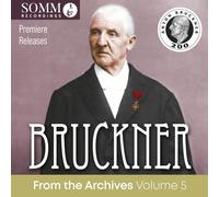 NDR Symphony Orchestra; Wilma Lipp; Elisabeth Hongen; Nicolai Gedda; Walter Kreppel; Vienna Singverein; Vienna Philharmonic; South German Radio Symphony Orchestra; Christoph Dohnanyi; Herbert von Karajan; Hans Muller-Kray - Bruckner From the Archives, Volume 5