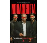 Ndrangheta - Inside Mafia Underworld: Cocaine, Berettas, and Omertà: Dive into Italy’s Organized Crime (Inside the Underworld)