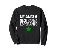 Ne Angla Ne Stranga Esperanto - Sweatshirt