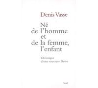 Né de l'homme et de la femme, l'enfant. Chronique d'une structure Dolto