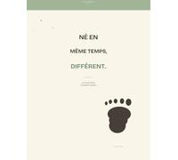 Né en Même Temps, Différent: Le carnet de tes 3 premières années écrit à plusieurs voix - Volet 1 du Duo Jumeaux (cadeau naissance jumeaux, baby ... (`À Plusieurs Voix - Les Carnets de Famille`)