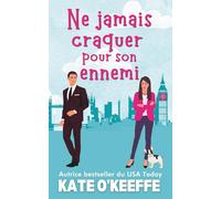 Ne jamais craquer pour son ennemi: Une comédie romantique: 2 (Cœur à prendre)