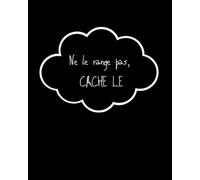Ne le Range pas, Cache le