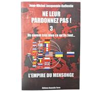 NE LEUR PARDONNEZ PAS ILS SAVE: Tome 3, L'empire du mensonge