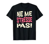 Ne Me Stresse Pas French Don't Stress Me Value Graphic T-Shirt