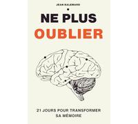 Ne plus oublier: 21 Jours pour transformer sa mémoire