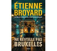 Ne réveille pas Bruxelles: Un thriller à suspense où le passé refuse de mourir