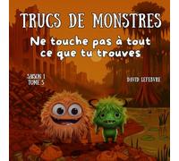 Ne touche pas à tout ce que tu trouves: Quand Rusty pêche dans la décharge… et remonte quelque chose qui brille un peu trop ! Édition révisée et améliorée (Trucs de monstres)