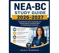 Nea-bc Study Guide 2026-2027: Comprehensive Exam Preparation and Transformational Leadership Skills for Aspiring Nurse Executives