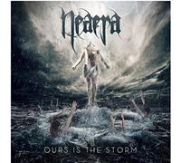 OURS IS THE STORM - NEAERA
