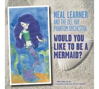 Neal Learner - Would You Like to Be a Mermaid
