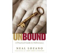 Neal Lozano - Unbound A Practical Guide to Deliverance - Paperback - B245z
