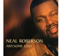 NEAL ROBERSON - Awesome God