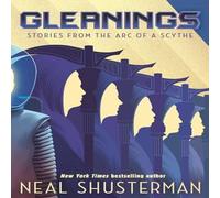 Neal Shusterman Gleanings : Short stories from the global smash-hit YA Neal Shusterman Multicolor