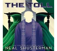 Neal Shusterman The Toll : The global smash-hit YA speculative-thriller series Neal Shusterman Multicolor